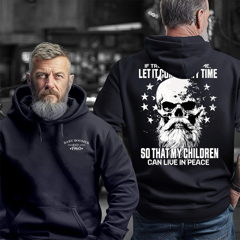 "IF TROUBLE MUST COME, LET IT COME IN MY TIME. SO THAT MY CHILDREN CAN LIVE IN PEACE." Customize Boomer Shirt.