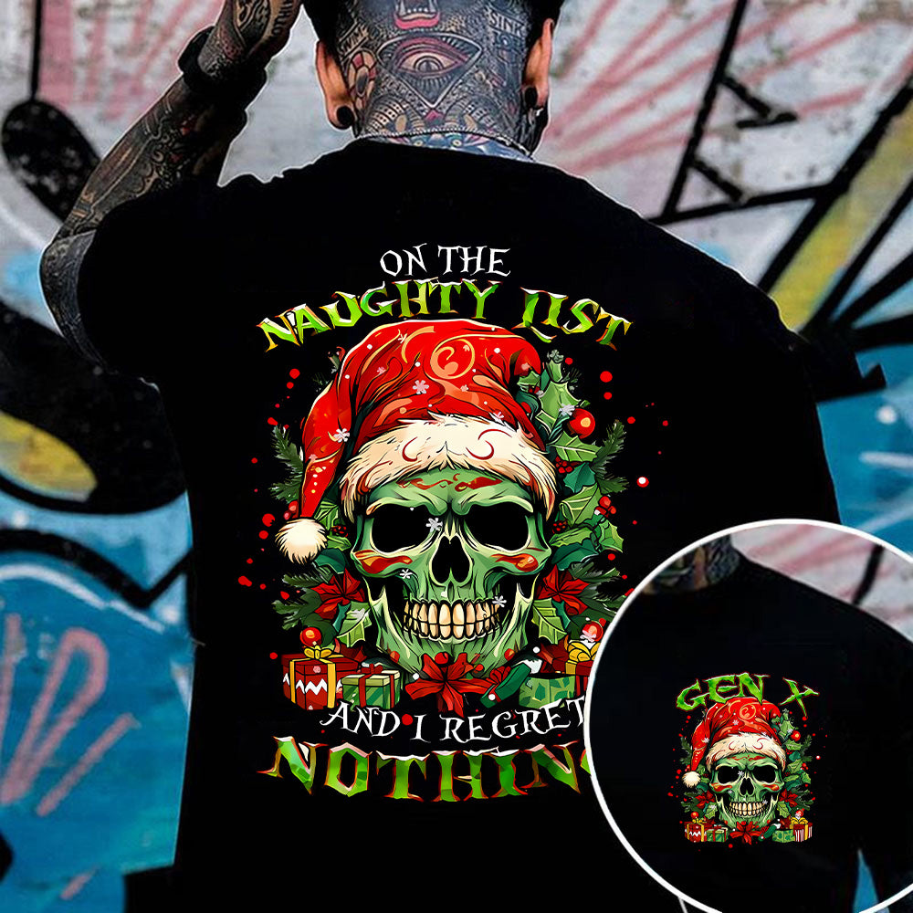 "ON THE NAUGHTY LIST AND I REGRET NOTHING" shirt. Christmas themed Customize Gen X Shirt.