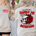 "YOU COULDN'T HANDLE ME, EVEN IF I CAME WITH INSTRUCTIONS" shirt. Customize Gen X Shirt.