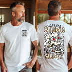 "I CAN FIX STUPID, BUT IT'S CONNA HURT "shirt. Customize Gen X Shirt.