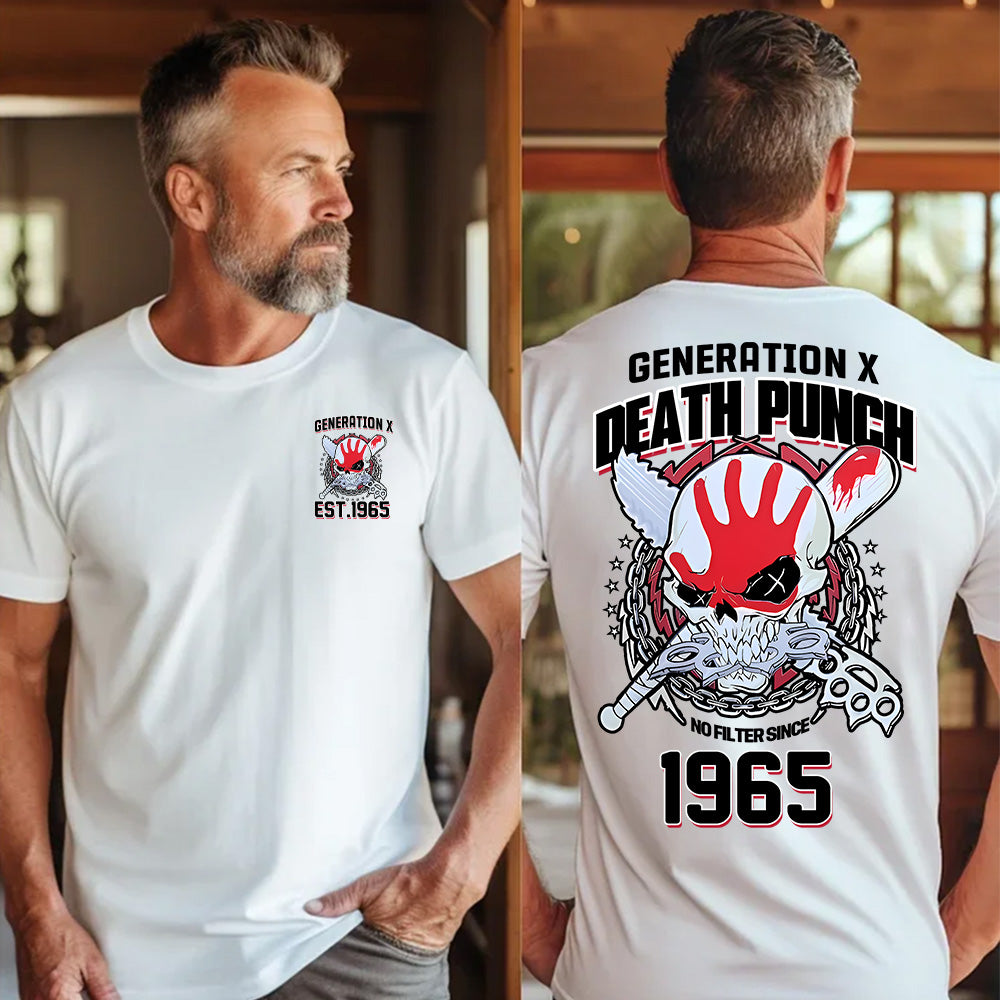 "GENERATION X DEATH PUNCH NO FILTER SINCE 1965" shirt.  Customize Gen X Shirt.