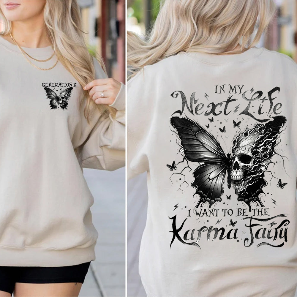 "IN MY NEXT LIFE, I WANT TO BE THE KARMA FAIRY" shirt. Customize Gen X Shirt.
