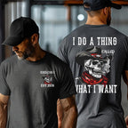 "I DO A THING CALLED WHAT I WANT" shirt ,Customize Gen X Shirt.