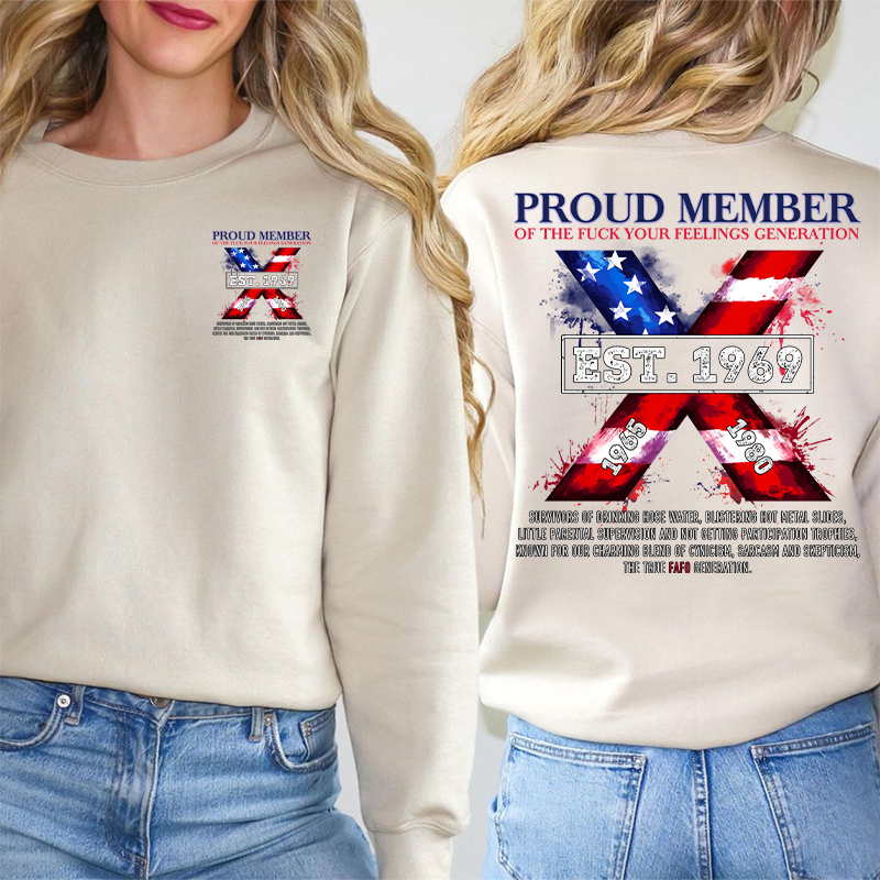 Generation X Two Side Shirt PROUD MEMBEROF THE FUCK YOUR FEELINGS
