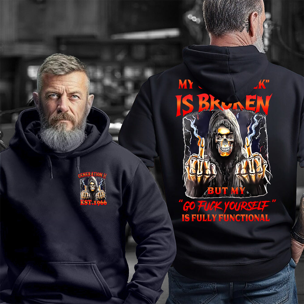 "MY "GIVE A FUCK " IS BROKEN. BUT MY "GO FUCK YOURSELF " IS FULLY FUNCTIONANL"shirt.  Customize Gen X Shirt.