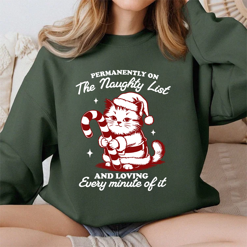 Christmas themed shirt,Christmas printed shirt,"PERMANENTLY ON The Naughty List AND LOVING Every minute of it" shirt.