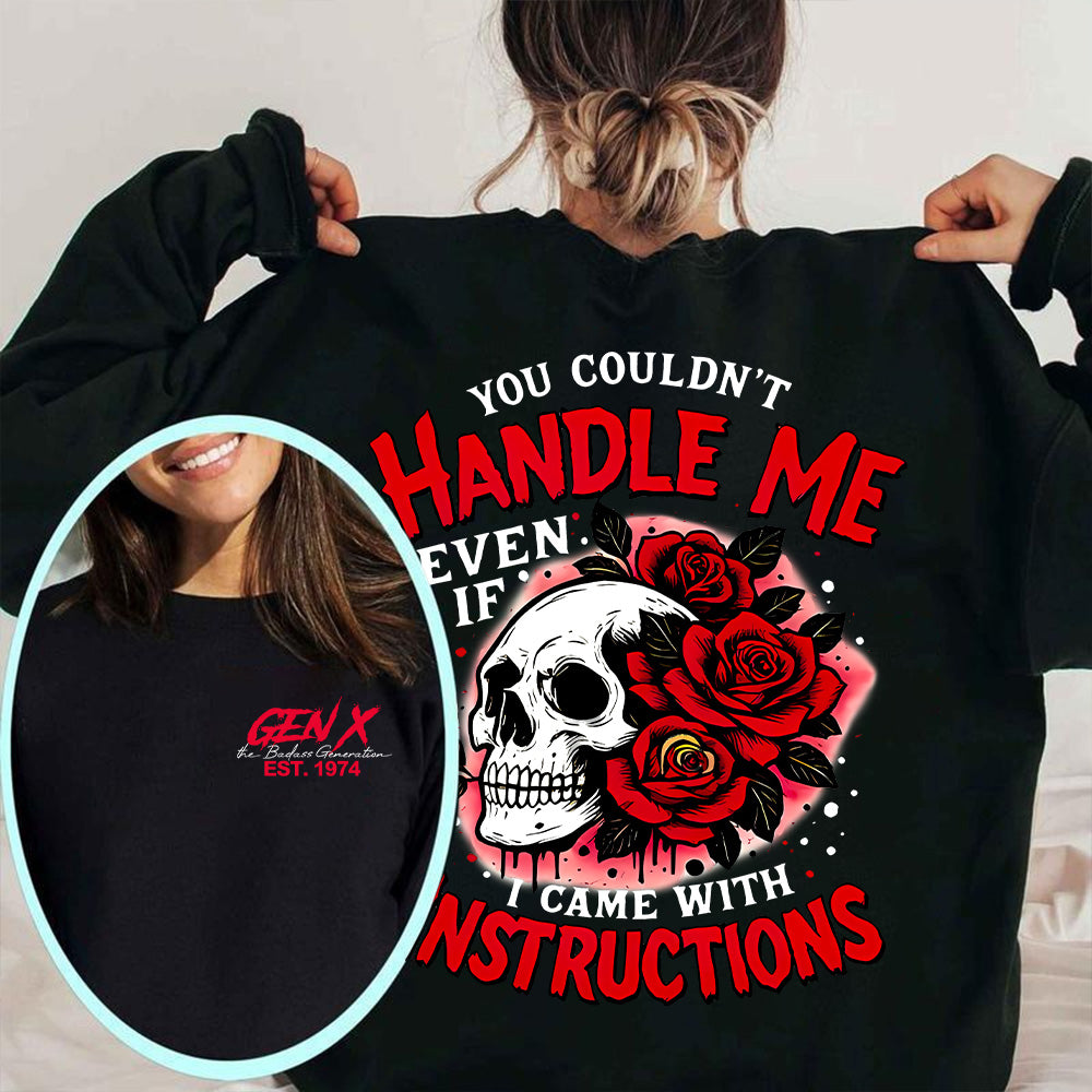 "YOU COULDN'T HANDLE ME, EVEN IF I CAME WITH INSTRUCTIONS" shirt. Customize Gen X Shirt.