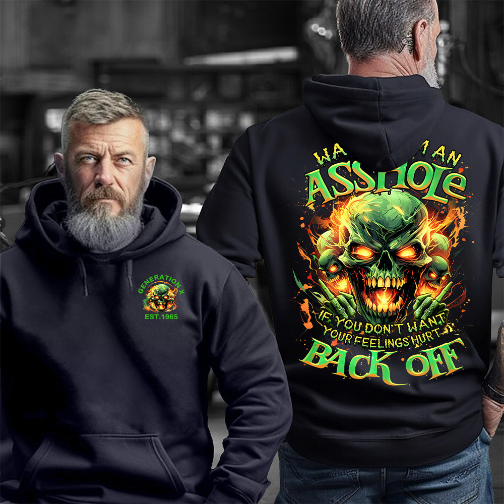 "WARNING I'M AN ASSHOLE. IF YOU DON'T WANT YOUR FEELINGS HURT BACK OFF" shirt. Customize Gen X Shirt.