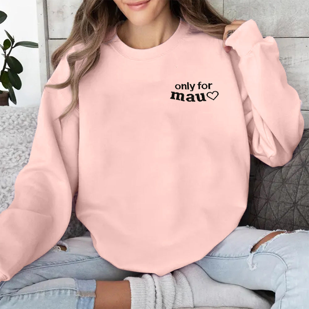 Embroidered "only for mau♡" Sweatshirt ,Custom your  gf's name shirt