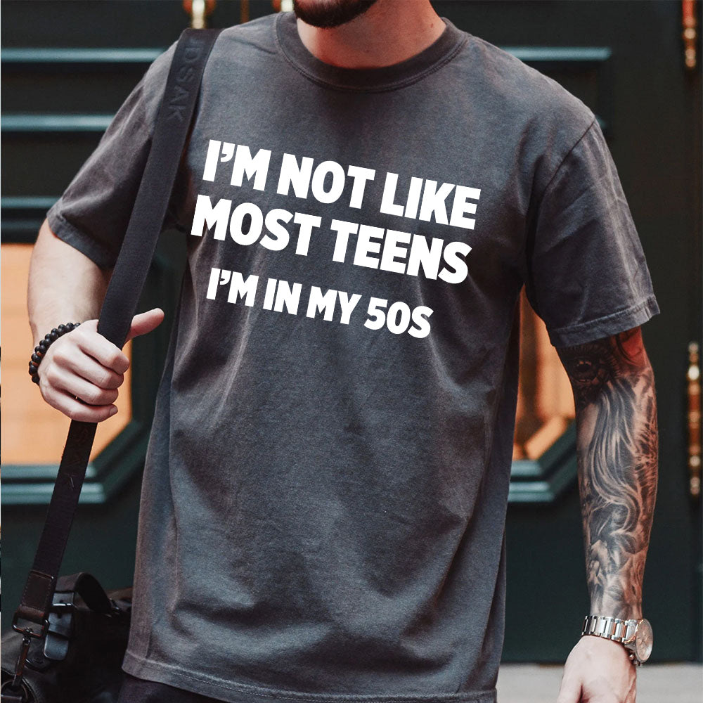 "I'M NOT LIKE MOST TEENS, I'M IN MY 50S" shirt ,Customize Gen X Shirt.