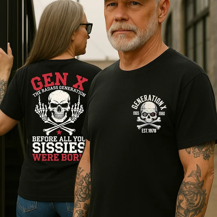 Custom 2 sides Generation X Badass T-shirt, Before All You Sissies Were Born, Custom Year Of Birth T-Shirt/Sweatshirt