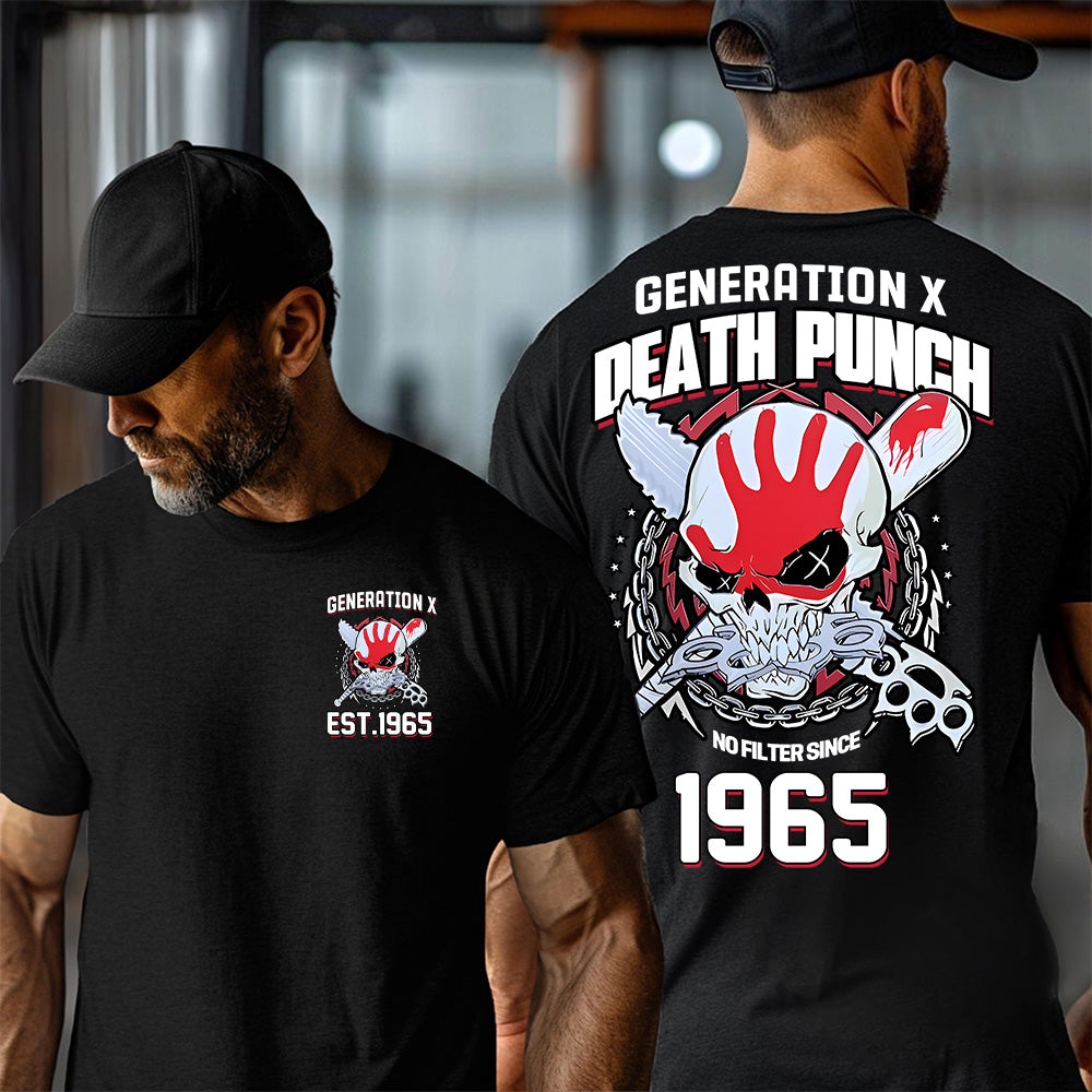 "GENERATION X DEATH PUNCH NO FILTER SINCE 1965" shirt.  Customize Gen X Shirt.