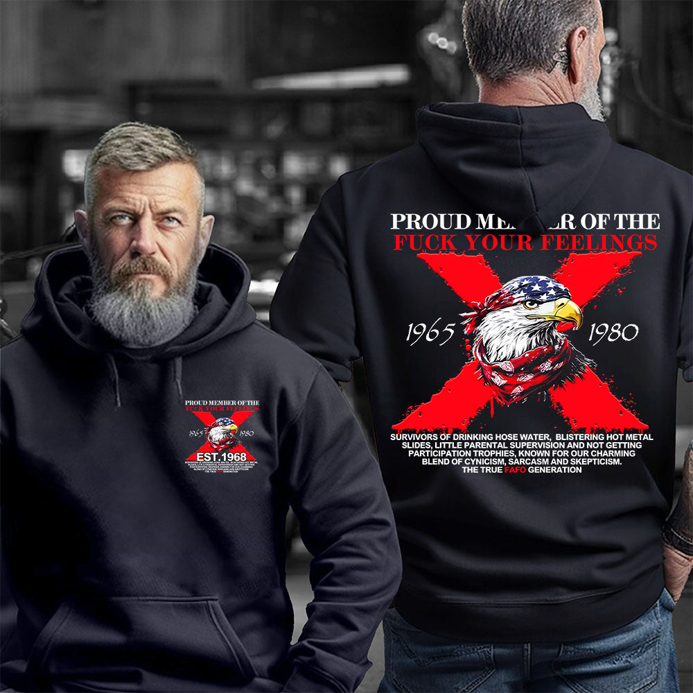 PROUD MEMBER OF THE FUCK YOUR FEELINGS shirt,Customize Gen X Shirt.