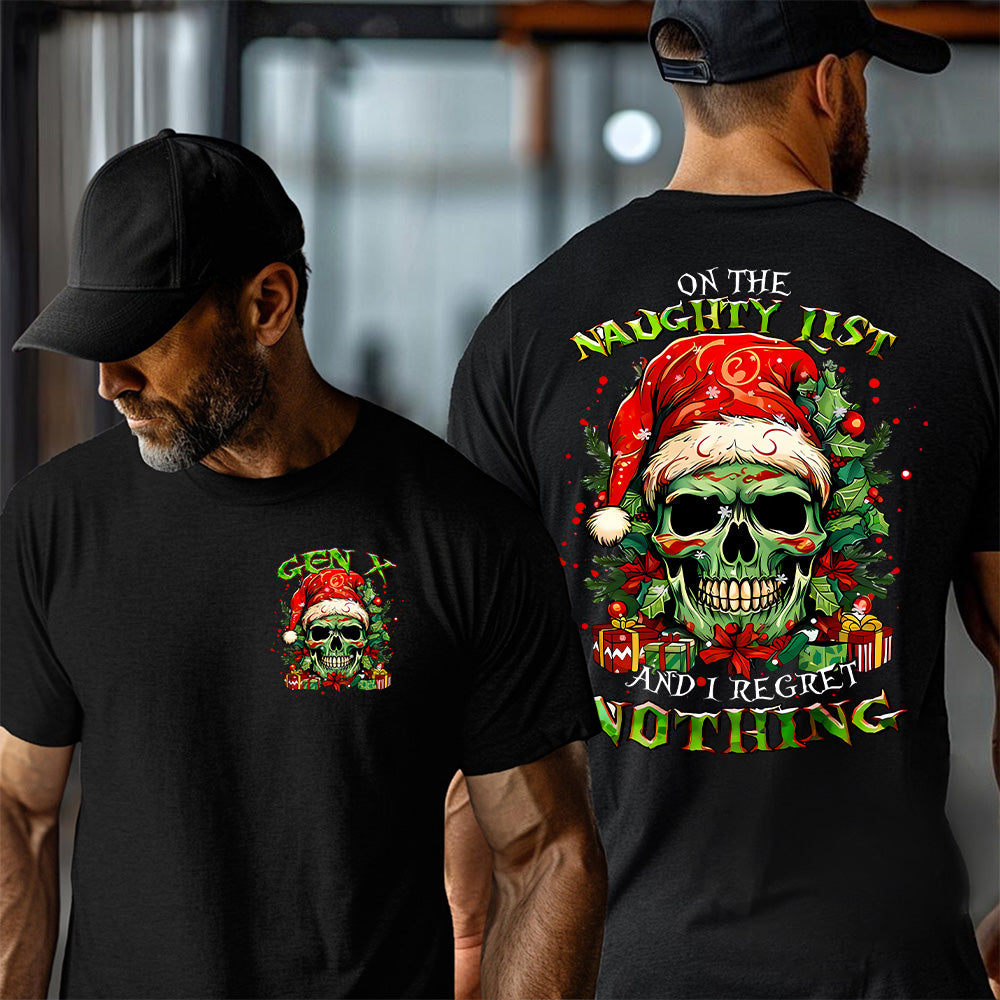"ON THE NAUGHTY LIST AND I REGRET NOTHING" shirt. Christmas themed Customize Gen X Shirt.