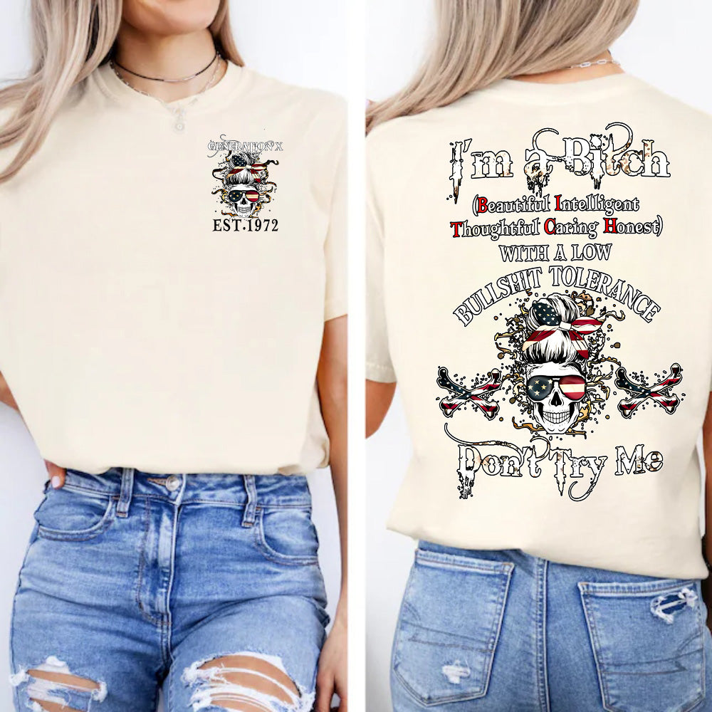 "I'm a Bitch WITH A LOW BULLSHIT TOLERANCE. Don't Try Me" shirt.Customize Gen X Shirt.