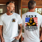 Customize Gen X  Shirt .THE BADASS GENERATION shirt.