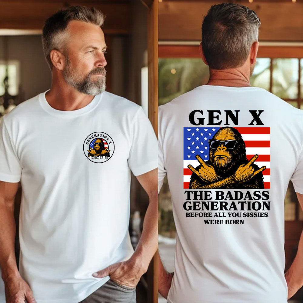 Customize Gen X  Shirt .THE BADASS GENERATION shirt.