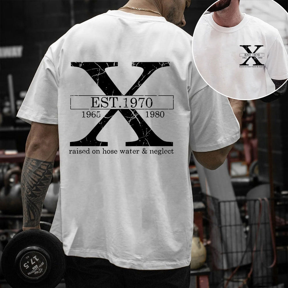 Custom Gen X Raised On Hose Water & Neglect T-Shirt