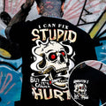 "I CAN FIX STUPID, BUT IT'S CONNA HURT "shirt. Customize Gen X Shirt.