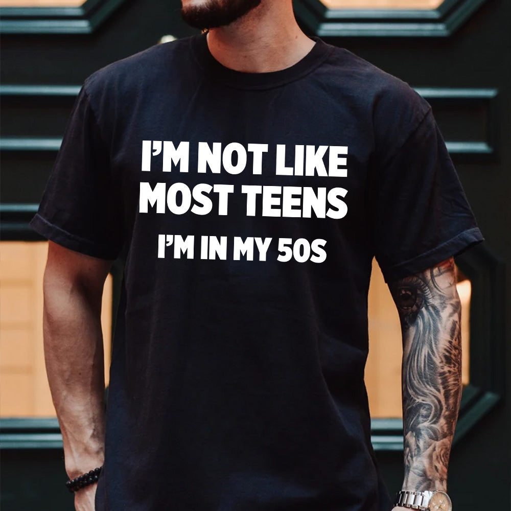 "I'M NOT LIKE MOST TEENS, I'M IN MY 50S" shirt ,Customize Gen X Shirt.