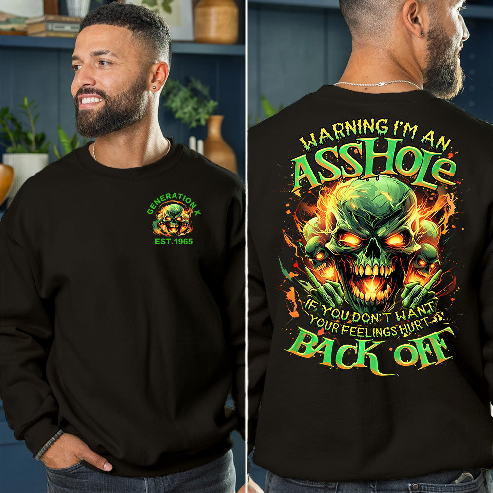 "WARNING I'M AN ASSHOLE. IF YOU DON'T WANT YOUR FEELINGS HURT BACK OFF" shirt. Customize Gen X Shirt.