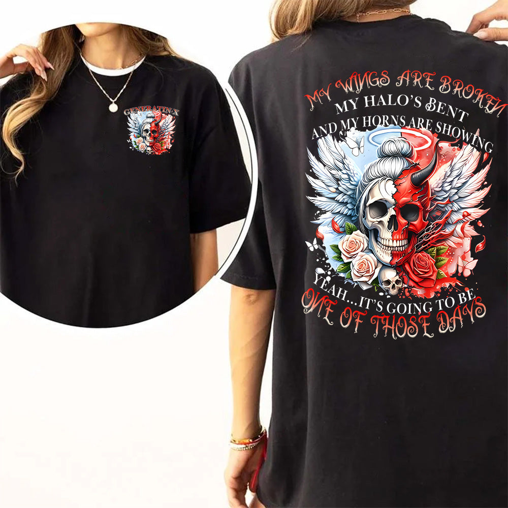 MY WINGS ARE BROKEN, MY HALO'S BENT AND MY HORNS ARE SHOWING,YEAH...IT'S GOING TO BE ONE OF THOSE DAYS shirt.Customize Gen X Shirt.