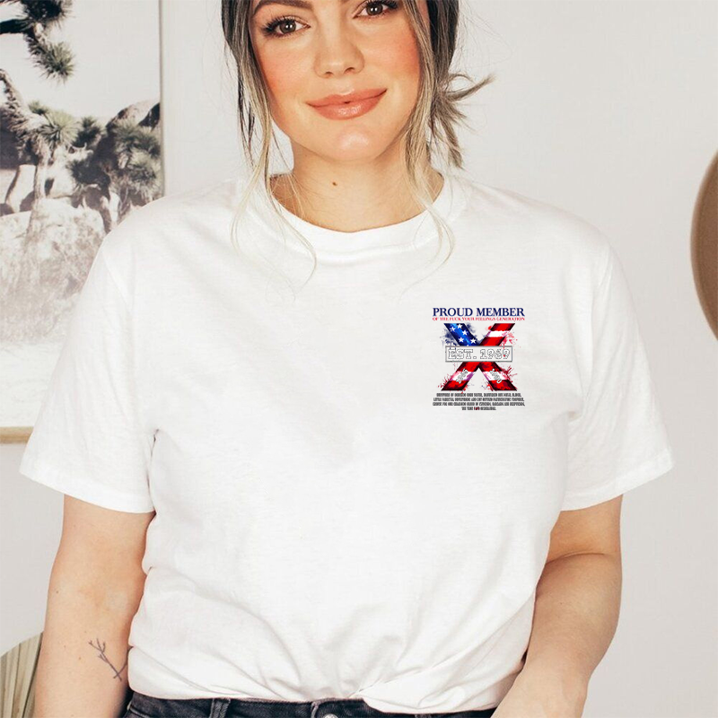 Generation X Two Side Shirt PROUD MEMBEROF THE FUCK YOUR FEELINGS