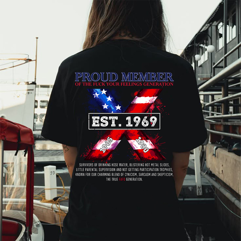 Generation X Two Side Shirt PROUD MEMBEROF THE FUCK YOUR FEELINGS