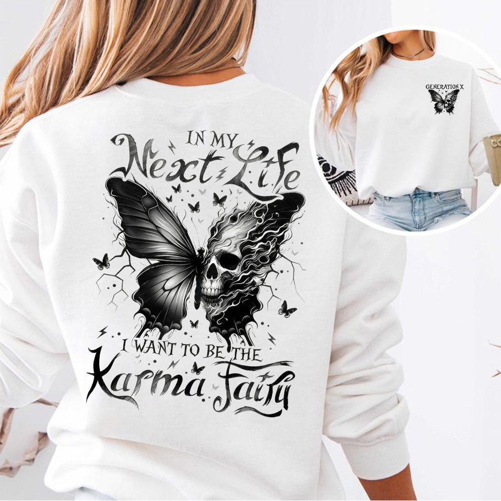 "IN MY NEXT LIFE, I WANT TO BE THE KARMA FAIRY" shirt. Customize Gen X Shirt.