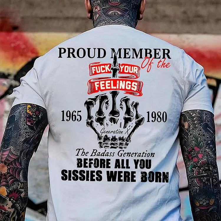 Gen X Proud Member Of The Fuck Your Feelings T-shirt, The Badass Generation T-shirt, Unisex Comfort Hoodie, Custom Year Of Birth Sweatshirt