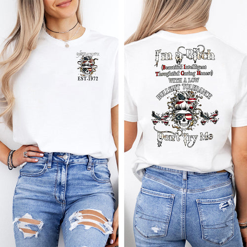 "I'm a Bitch WITH A LOW BULLSHIT TOLERANCE. Don't Try Me" shirt.Customize Gen X Shirt.
