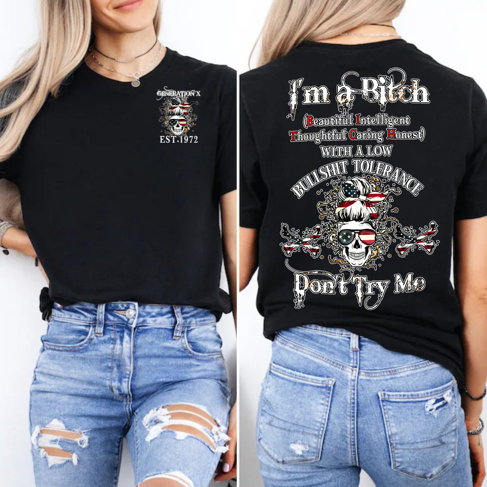"I'm a Bitch WITH A LOW BULLSHIT TOLERANCE. Don't Try Me" shirt.Customize Gen X Shirt.