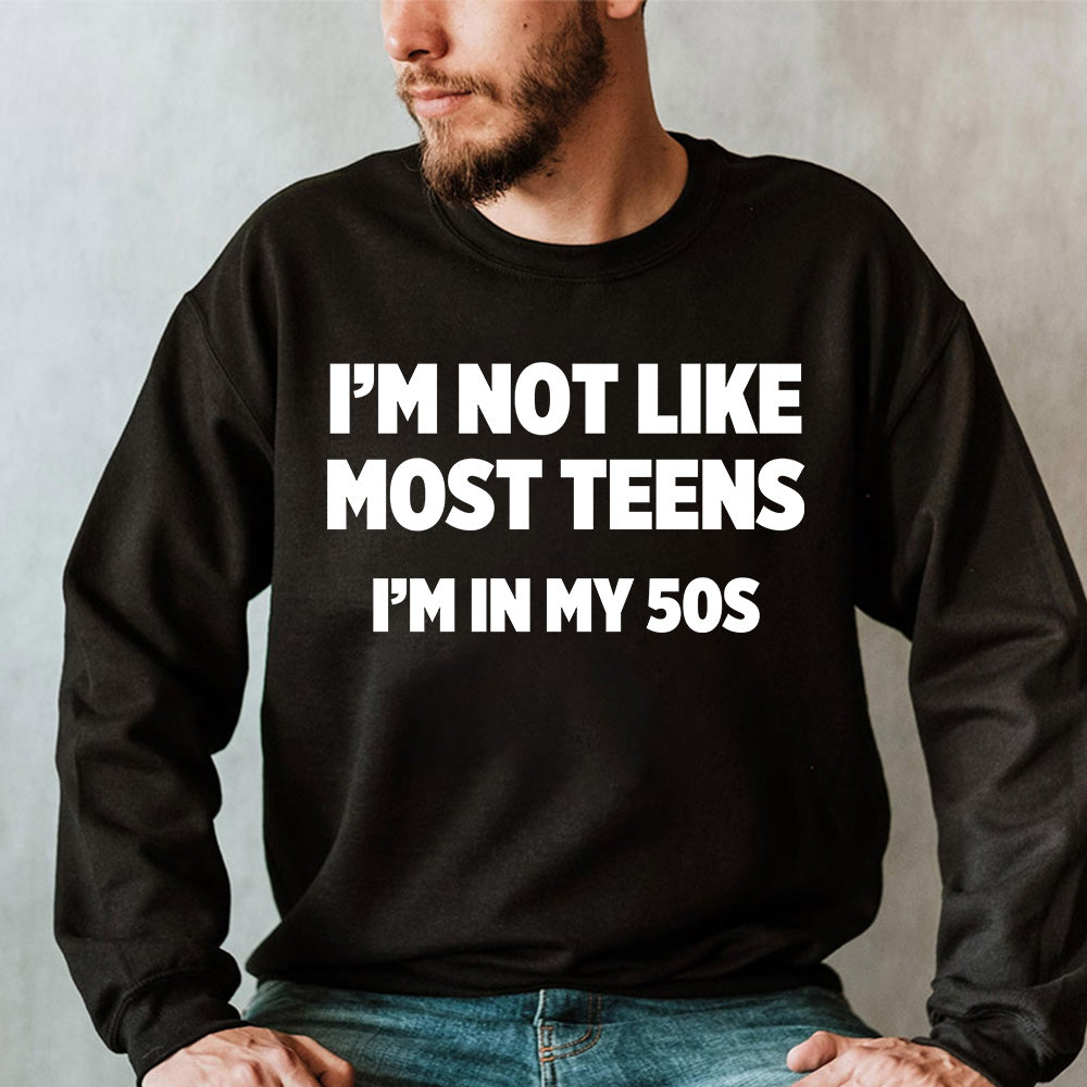 "I'M NOT LIKE MOST TEENS, I'M IN MY 50S" shirt ,Customize Gen X Shirt.