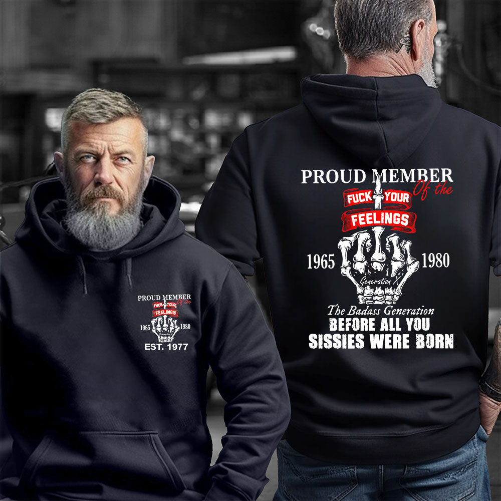 Gen X Proud Member Of The Fuck Your Feelings T-shirt, The Badass Generation T-shirt, Unisex Comfort Hoodie, Custom Year Of Birth Sweatshirt