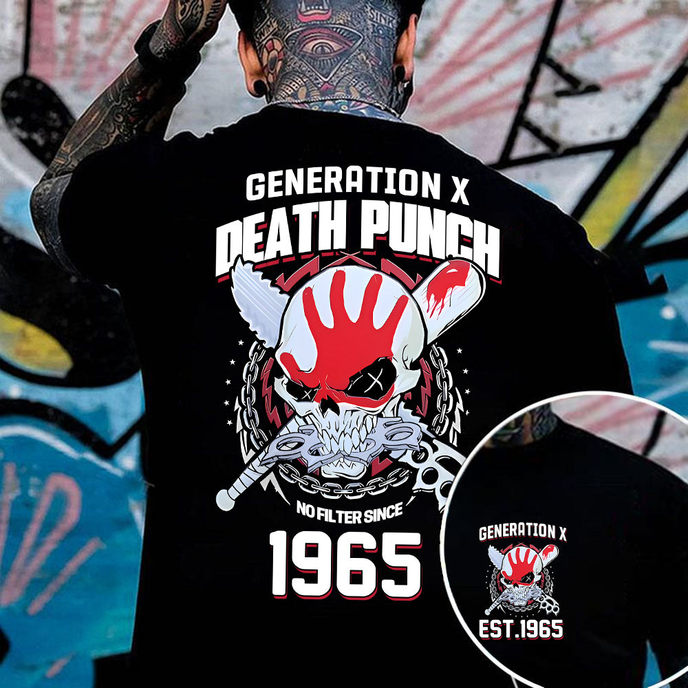 "GENERATION X DEATH PUNCH NO FILTER SINCE 1965" shirt.  Customize Gen X Shirt.