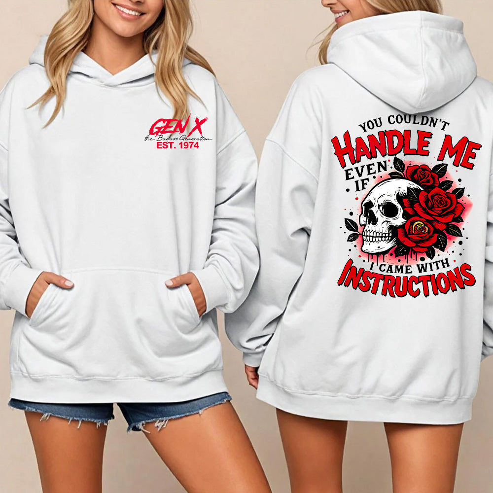 "YOU COULDN'T HANDLE ME, EVEN IF I CAME WITH INSTRUCTIONS" shirt. Customize Gen X Shirt.