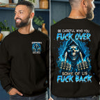 "BE CAREFUL WHO FUCK OVER SOME OF US FUCK BACK" shirt ,Customize Gen X Shirt.