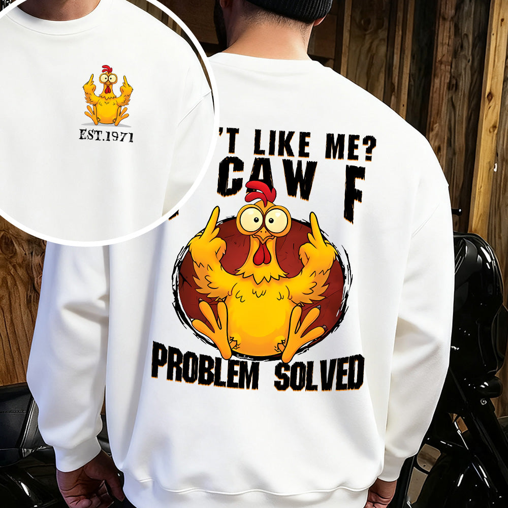 "DON'T LIKE ME? F  CAW  F   PROBLEM SOLVED" shirt,Customize Gen X Shirt.
