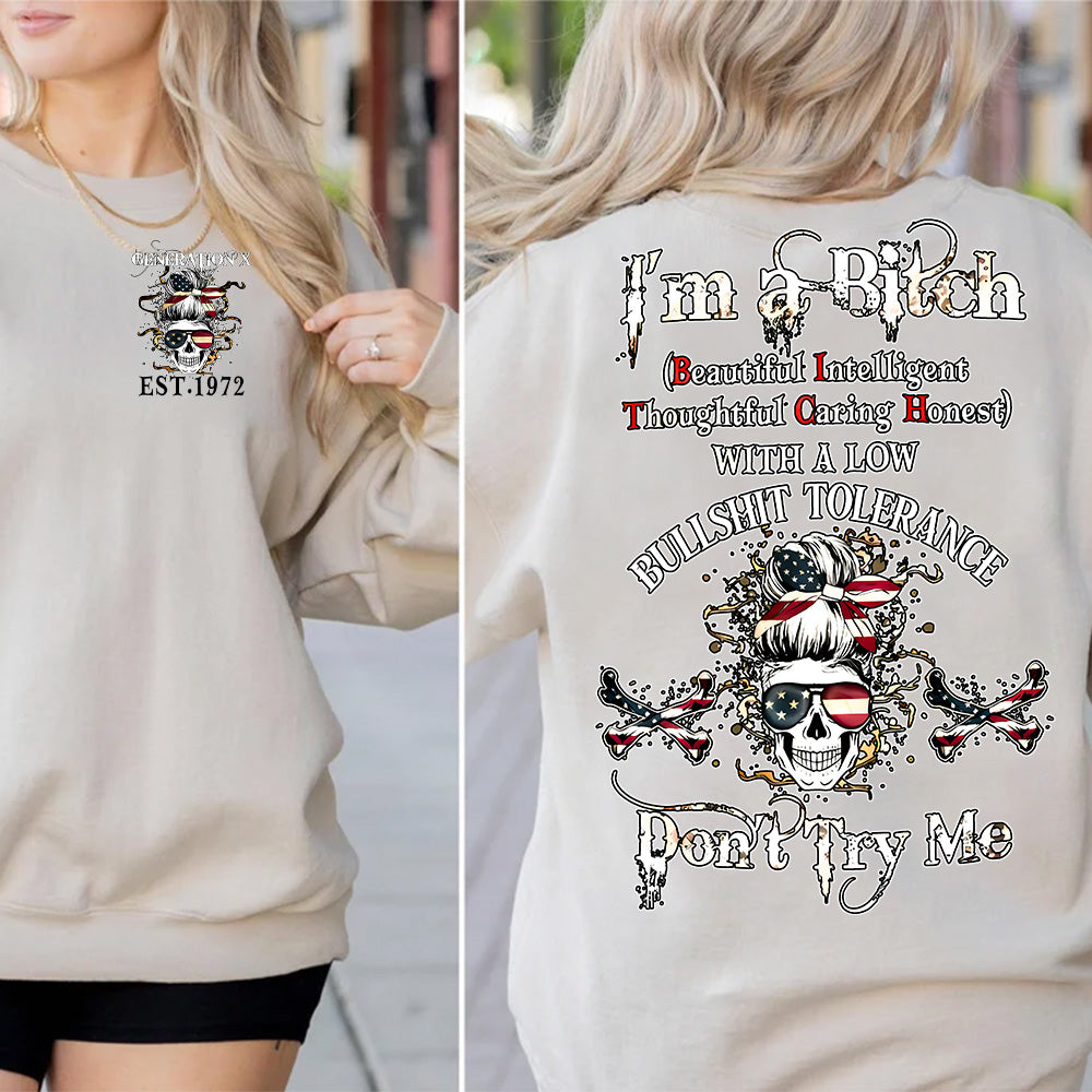 "I'm a Bitch WITH A LOW BULLSHIT TOLERANCE. Don't Try Me" shirt.Customize Gen X Shirt.