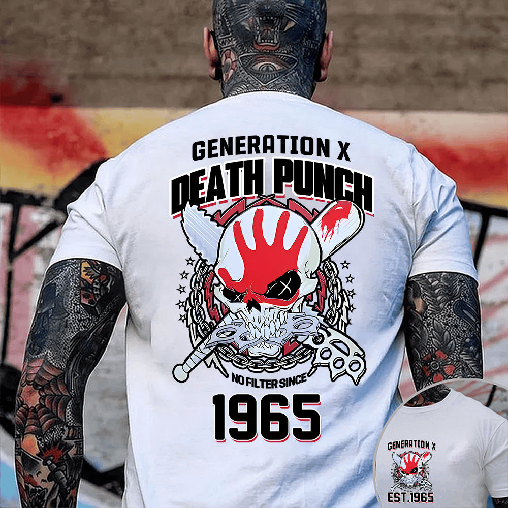 "GENERATION X DEATH PUNCH NO FILTER SINCE 1965" shirt.  Customize Gen X Shirt.