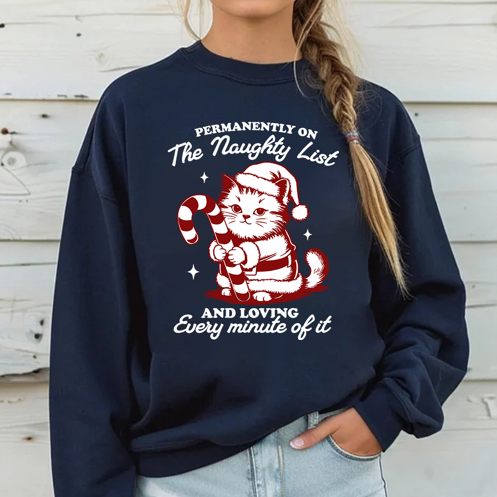 Christmas themed shirt,Christmas printed shirt,"PERMANENTLY ON The Naughty List AND LOVING Every minute of it" shirt.