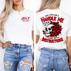 "YOU COULDN'T HANDLE ME, EVEN IF I CAME WITH INSTRUCTIONS" shirt. Customize Gen X Shirt.