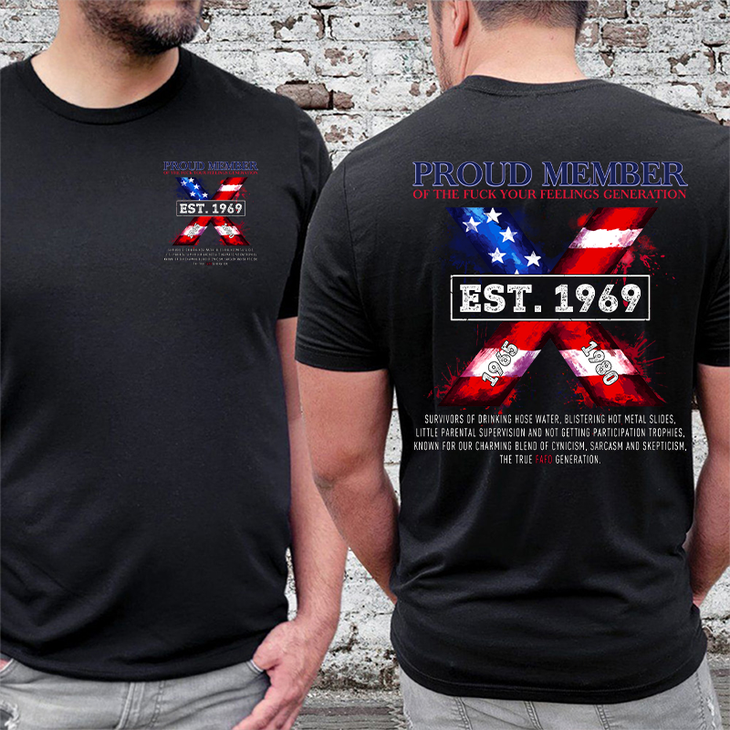 Generation X Two Side Shirt PROUD MEMBEROF THE FUCK YOUR FEELINGS