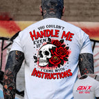 "YOU COULDN'T HANDLE ME, EVEN IF I CAME WITH INSTRUCTIONS" shirt. Customize Gen X Shirt.