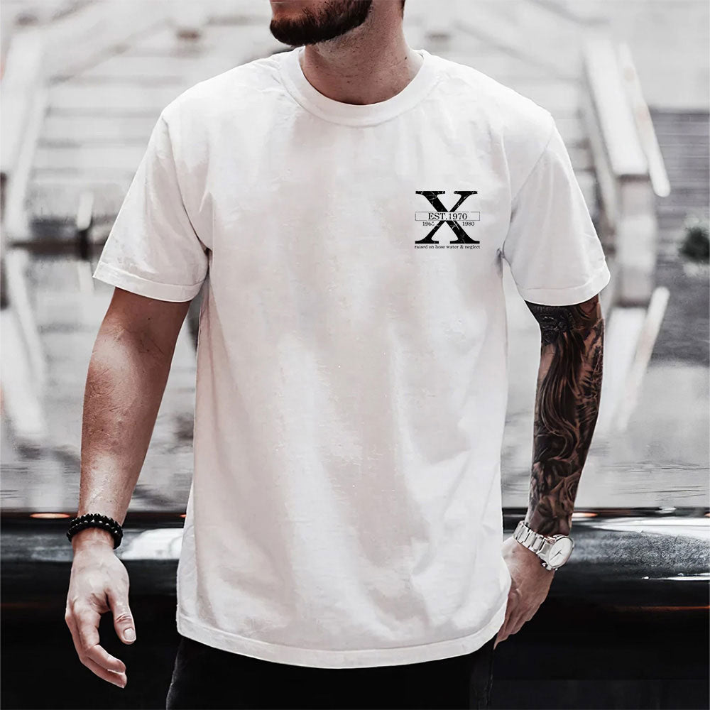 Custom Gen X Raised On Hose Water & Neglect T-Shirt