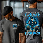 "BE CAREFUL WHO FUCK OVER SOME OF US FUCK BACK" shirt ,Customize Gen X Shirt.