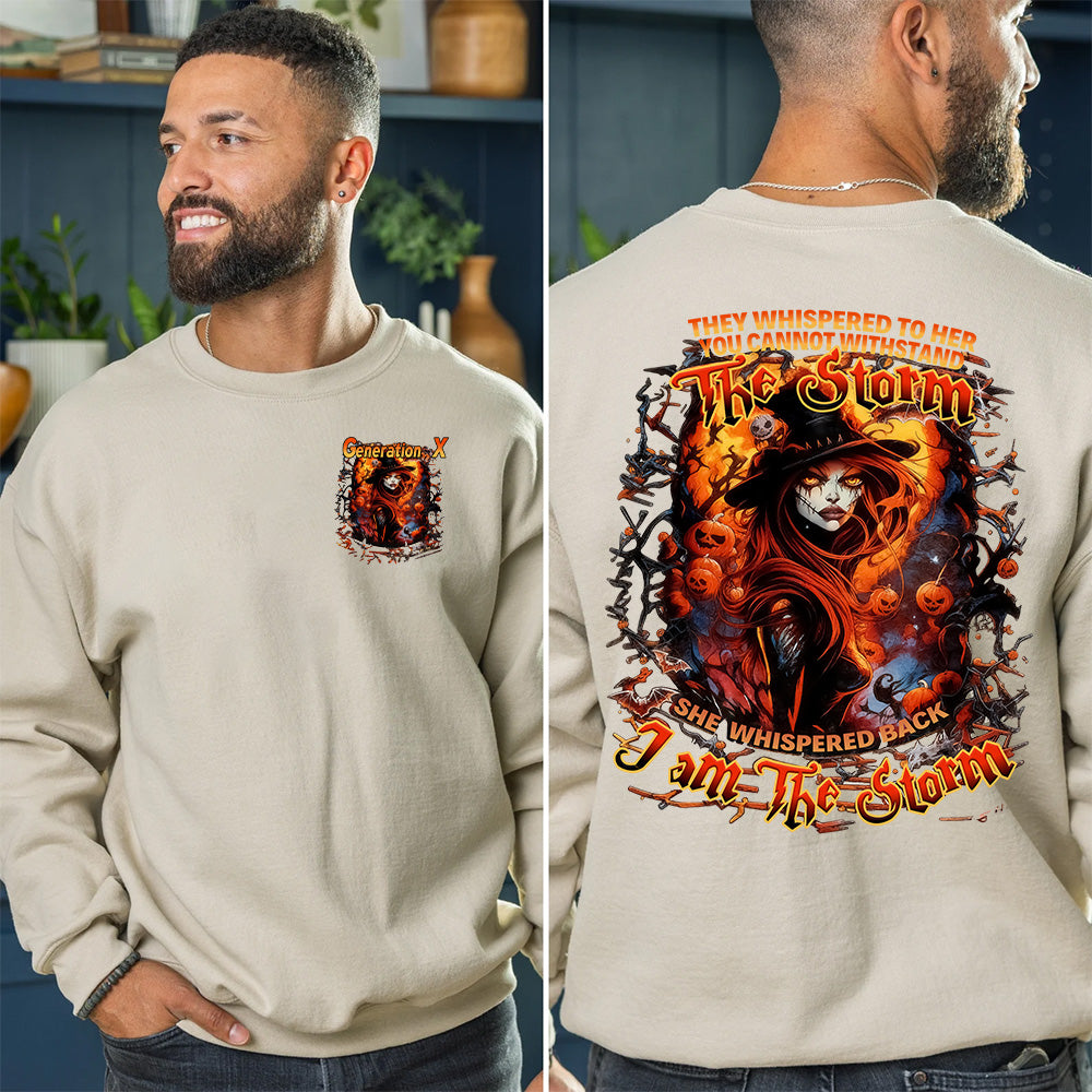 "THEY WHISPERED TO HER YOU CANNOT WITHSTAND.  THE STORM SHE WHISPERED BACK I AM THE STORM." Customize Gen X Shirt.