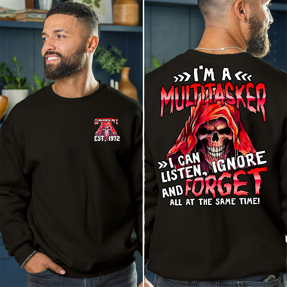 "I'M A MULTITASKER , I CAN LISTEN , IGNORE AND FORGET ALL AT THE SAME TIME! "shirt. Customize Gen X Shirt.